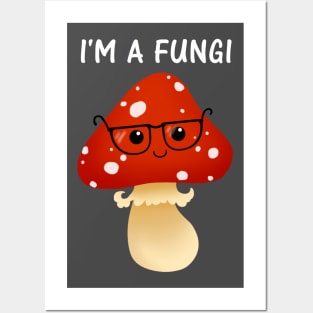 I'm a Fungi Posters and Art